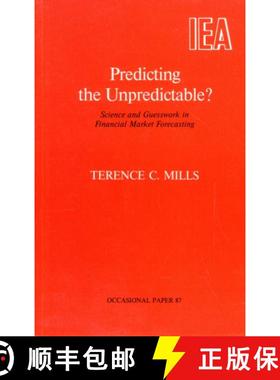 【3-4周达】Predicting the Unpredictable?: Science and Guesswork in Financial Market Forecasting [9780255363105]