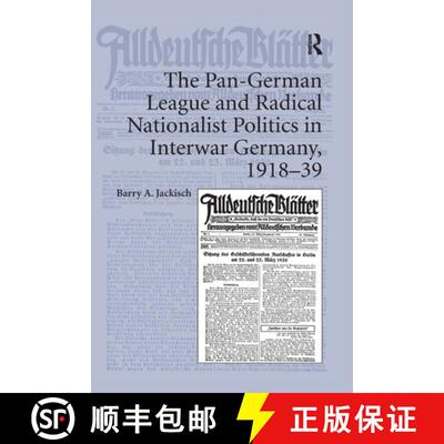 【3-4周达】The the Pan-German League and Radical Nationalist Politics in Interwar Germany, 1918-39 [9781138115989]