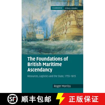 【3-4周达】Foundations of British Maritime Ascendancy: Resources, Logistics and the State, 1755–1815... [9781107670136]