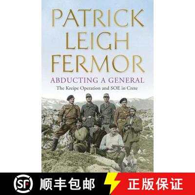 【3-4周达】Abducting a General: The Kreipe Operation and SOE in Crete [9781444796605]