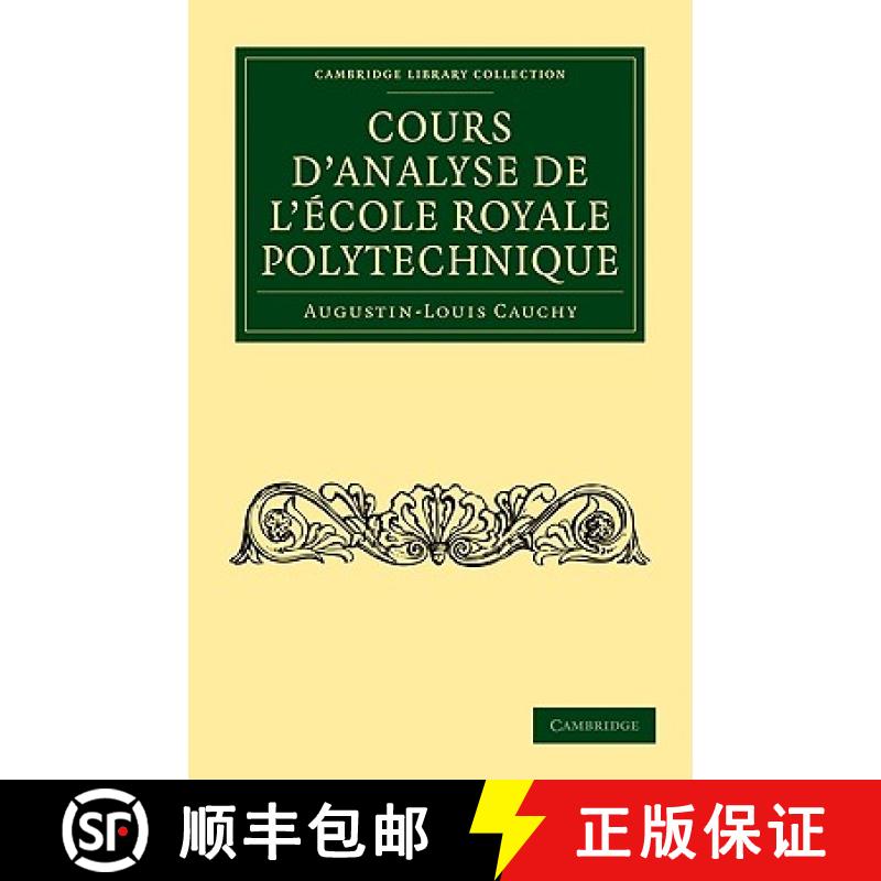 【3-4周达】Cours d'analyse de l'Ecole Royale Polytechnique: - Cours d'analyse de l'Ecole Royale Polyt... [9781108002080]