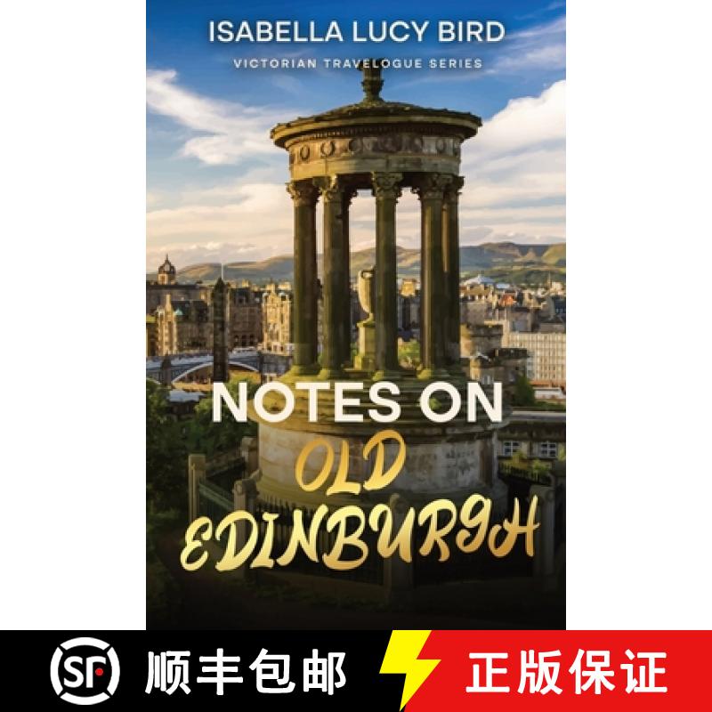 【3-4周达】Notes on Old Edinburgh: Victorian Travelogue Series (Annotated) [9781611042528]