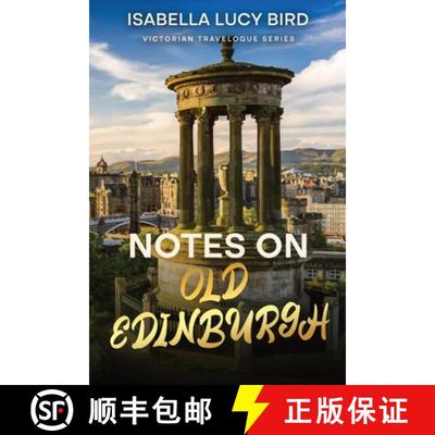 【3-4周达】Notes on Old Edinburgh: Victorian Travelogue Series (Annotated) [9781611042528]