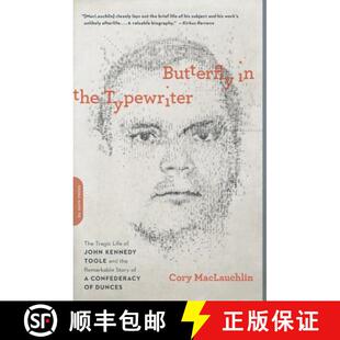 【3-4周达】Butterfly in the Typewriter: The Tragic Life of John Kennedy Toole and the Remarkable Stor... [9780306821912]