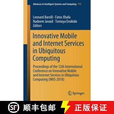 【3-4周达】Innovative Mobile and Internet Services in Ubiquitous Computing : Proceedings of the 12th ... [9783319935539]