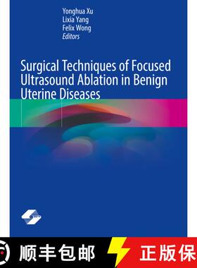 【3-4周达】Surgical Techniques of Focused Ultrasound Ablation in Benign Uterine Diseases [9789811971822]