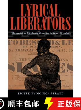 【3-4周达】Lyrical Liberators: The American Antislavery Movement in Verse, 1831-1865 [9780821422793]