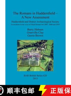 【3-4周达】Romans in Huddersfield - A New Assessment: Huddersfield and District Archaeological Societ... [9781407314068]