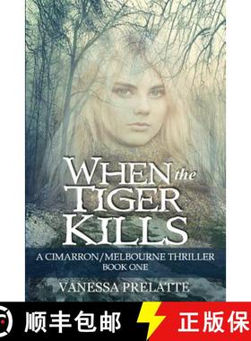 预订 When the Tiger Kills: A Cimarron/Melbourne Thriller [9780692521502]