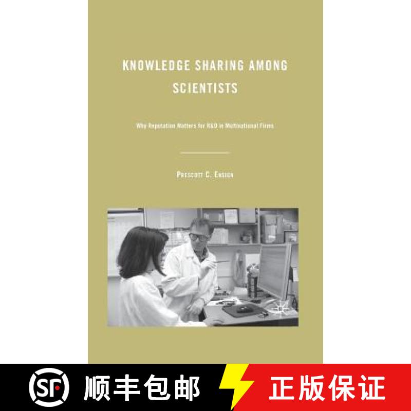 【3-4周达】Knowledge Sharing among Scientists : Why Reputation Matters for R&D in Multinational Firms [9781349376766]