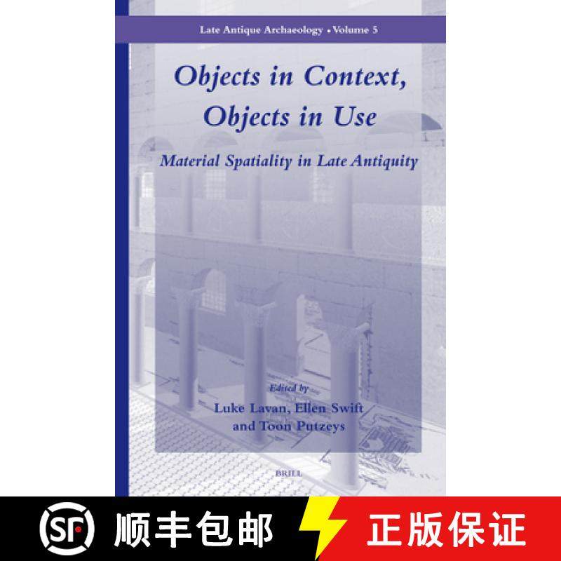 预订 Objects in Context, Objects in Use: Material Spatiality in Late Antiquity [9789004165502]
