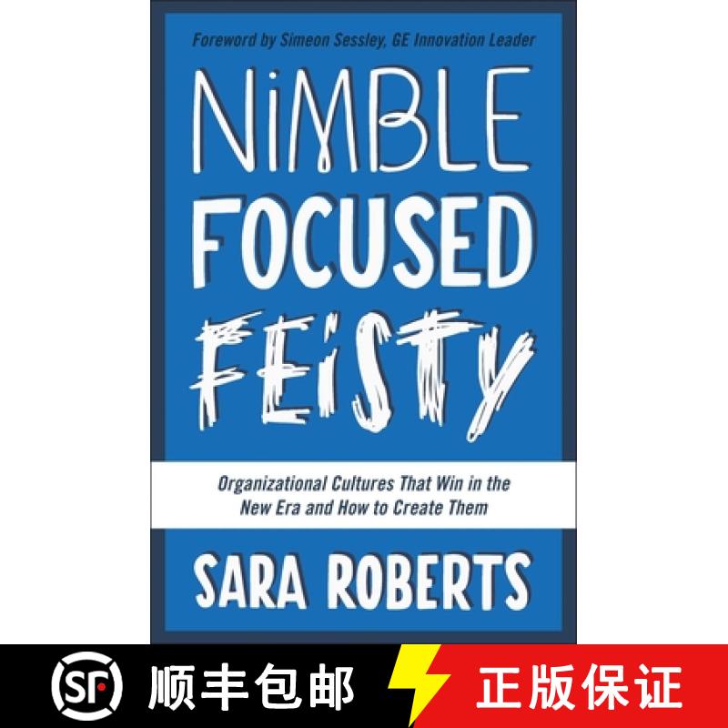 【3-4周达】Nimble, Focused, Feisty: Organizational Cultures That Win in the New Era and How to Create... [9781942952138]