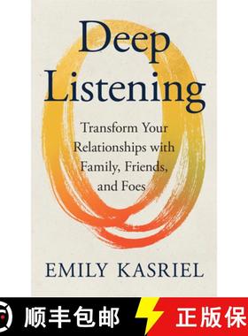 【3-4周达】Deep Listening: Transform Your Relationships with Family, Friends, and Foes [9780008746179]