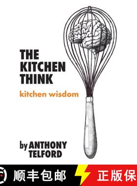 【3-4周达】The Kitchen Think: kitchen wisdom by Anthony Telford [9780645248296]
