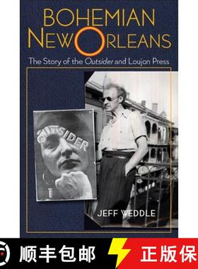 预订 Bohemian New Orleans: The Story of the Outsider and Loujon Press [9781496830821]