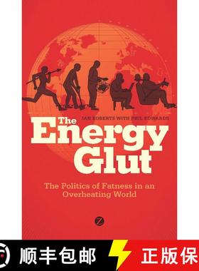 【3-4周达】The Energy Glut: The Politics of Fatness in an Overheating World [9781848135185]