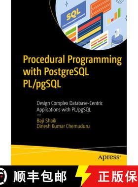 预订 Procedural Programming with PostgreSQL and Pl/Pgsql: Design Complex Database-Centric Application... [9781484298398]