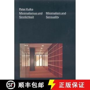 【3-4周达】Peter Kulka: Minimalismus und Sinnlichkeit / Minimalism and Sensuality [9783932565489]