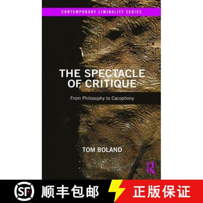 【3-4周达】精装 The Spectacle of Critique: From Philosophy to Cacophony [9781138564299]