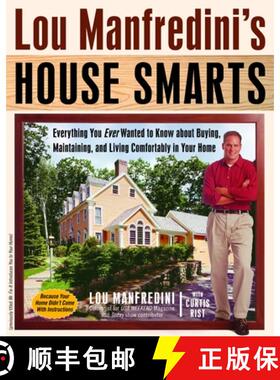 【3-4周达】Lou Manfredini's House Smarts: Everything You Ever Wanted to Know About Buying, Maintainin... [9780345449894]