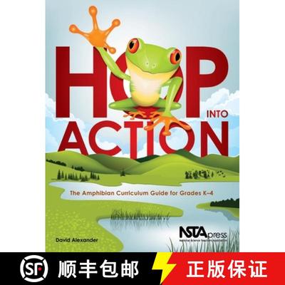 预订 Hop Into Action: The Amphibian Curriculum Guide for Grades K-4 [9781936137077]