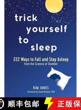 【3-4周达】Trick Yourself to Sleep: 222 Ways to Fall and Stay Asleep from the Science of Slumber [9781615196593]