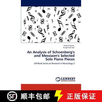 预订 An Analysis of Schoenberg's and Messiaen's Selected Solo Piano Pieces [9783848438440]