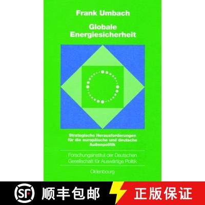 【3-4周达】Globale Energiesicherheit: Strategische Herausforderungen Fur Die Europaische Und Deutsche... [9783486567403]