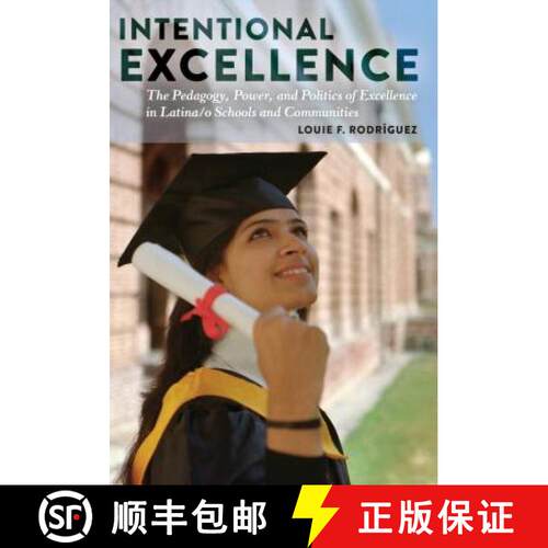 【3-4周达】精装 Intentional Excellence : The Pedagogy, Power, and Politics of Excellence in Latina/o ... [9781433127953]