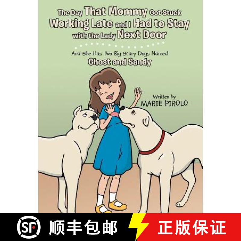 【3-4周达】The Day That Mommy Got Stuck Working Late and I Had to Stay with the Lady Next Door: And S... [9781480861572]