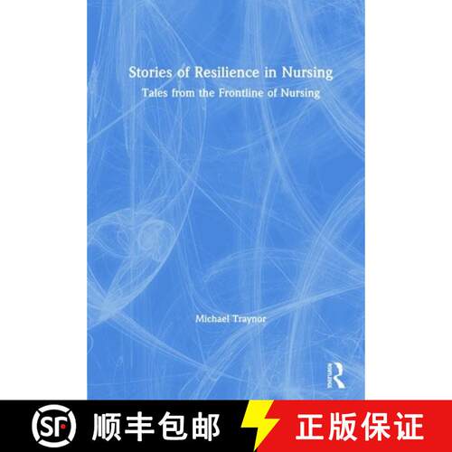 【3-4周达】精装 Stories of Resilience in Nursing: Tales from the Frontline of Nursing [9781138485129]