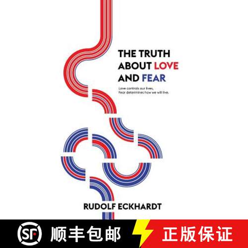 【3-4周达】The Truth About Love and Fear: Love Controls Our Lives, Fear Determines How We Will Live [9781504310116]
