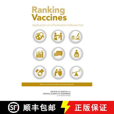 【3-4周达】Ranking Vaccines: Applications of a Prioritization Software Tool: Phase III: Use Case Stud... [9780309304030]