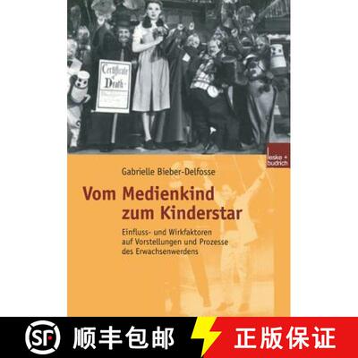 【3-4周达】Vom Medienkind zum Kinderstar : Einfluss- und Wirkfaktoren auf Vorstellungen und Prozesse ... [9783810035219]