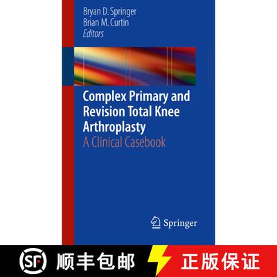 【3-4周达】Complex Primary and Revision Total Knee Arthroplasty: A Clinical Casebook [9783319183497]
