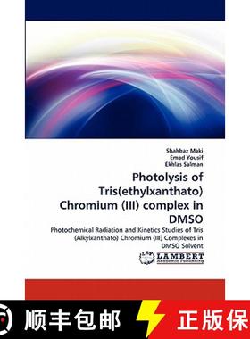 预订 Photolysis of Tris(ethylxanthato) Chromium  (III) complex in DMSO [9783844331714]