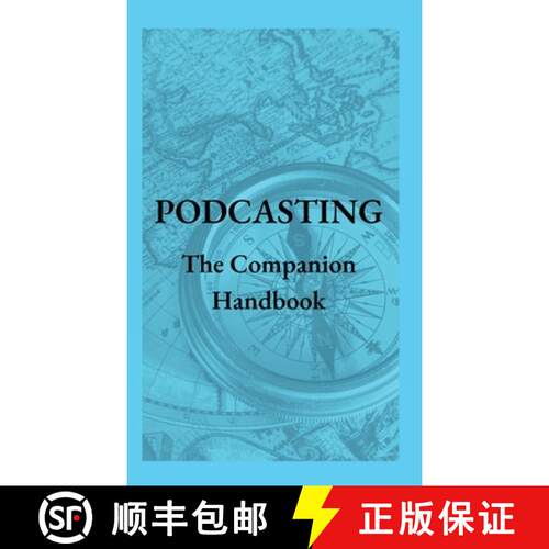 【3-4周达】精装 Podcasting - The Companion Handbook: A Guide to Producing and Publishing Your Podcast [9781777834715]