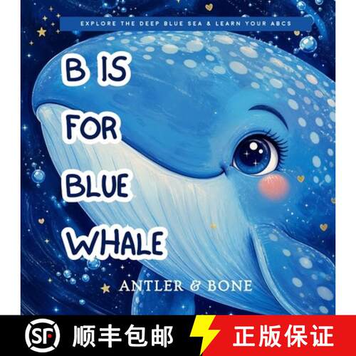 【3-4周达】B is For Blue Whale: A Beautiful Ocean Animals ABC Book for Kids Ages 2-5 Learn the Alphab... [9781966417484]