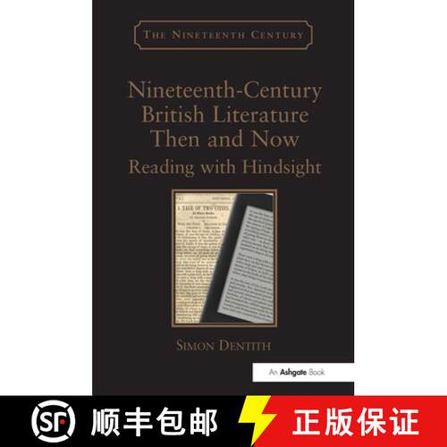 【3-4周达】精装 Nineteenth-Century British Literature Then and Now: Reading with Hindsight. by Simon ... [9781472418852]