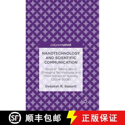 【3-4周达】Nanotechnology and Scientific Communication : Ways of Talking about Emerging Technologies ... [9781349952007]