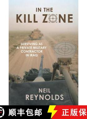【3-4周达】In the Kill Zone: Surviving as a Private Military Contractor in Iraq [9781868428564]