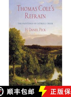 预订 Thomas Cole's Refrain: The Paintings of Catskill Creek [9781501733079]