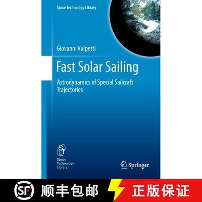【3-4周达】Fast Solar Sailing : Astrodynamics of Special Sailcraft Trajectories [9789401781961]