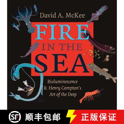 预订 Fire in the Sea: Bioluminescence and Henry Compton's Art of the Deep Volume 25 [9781623490317]