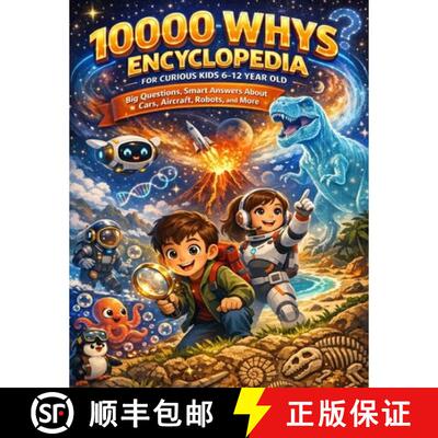 【3-4周达】10000 Whys Encyclopedia for Curious Kids 6-12 Year Old: Big Questions, Smart Answers About... [9782150246590]