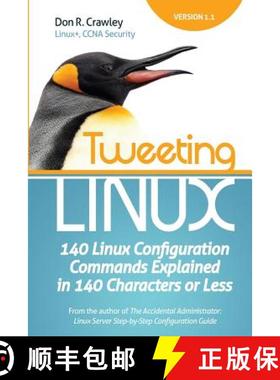 预订 Tweeting Linux: 140 Linux Configuration Commands Explained in 140 Characters or Less [9780983660712]
