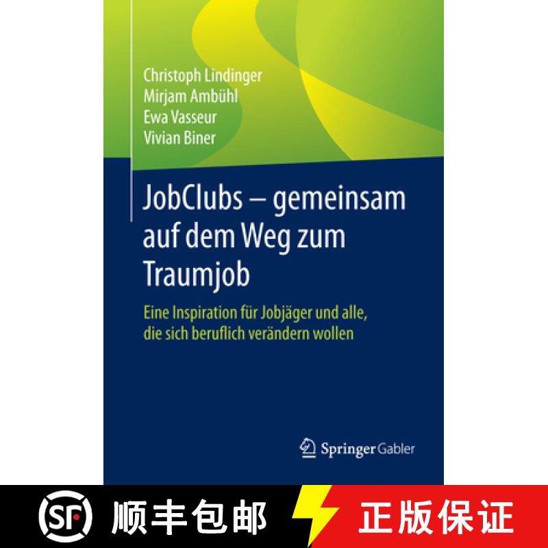 【3-4周达】Jobclubs - Gemeinsam Auf Dem Weg Zum Traumjob: Eine Inspiration Für Jobjäger Und Alle, D... [9783658101527]