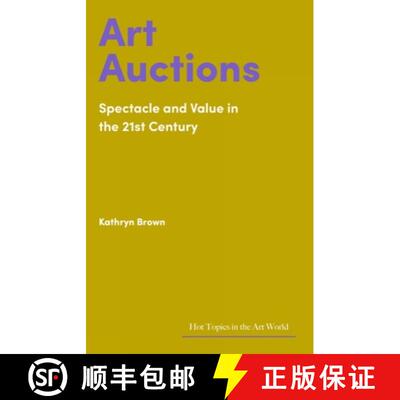 精装 Art Auctions : Spectacle and Value in the 21st Century [9781848226388]