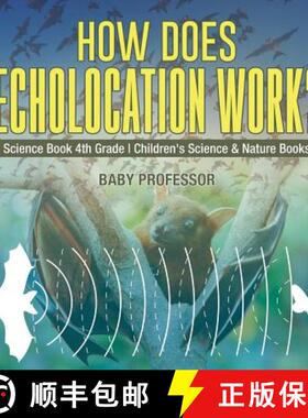 【3-4周达】How Does Echolocation Work? Science Book 4th Grade | Children's Science & Nature Books [9781541916043]