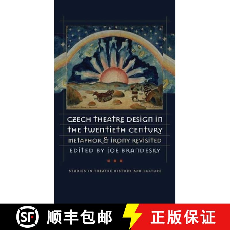 【3-4周达】Czech Theatre Design in the Twentieth Century: Metaphor and Irony Revisited [With CDROM] [9781587295256]